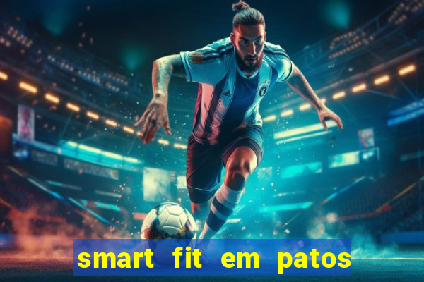 smart fit em patos de minas